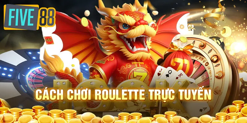 Cách chơi roulette trực tuyến bất khả chiến bại tại Five88